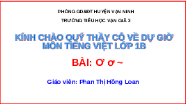 Giáo án điện tử Tiếng Việt 1 Tập 1 Bài 9 Kết nối tri thức: Ơ ơ dẫu ngã