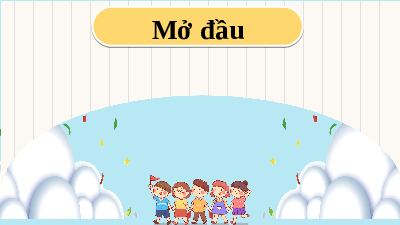 Giáo án điện tử Ngữ văn 6 Chân trời sáng tạo Bài 2 - Đọc: Non-bu và Heng-bu