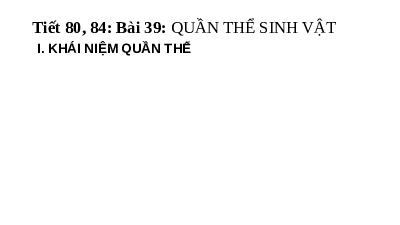 Giáo án điện tử Khoa học tự nhiên 8 Bài 39 Cánh diều: Quần thể sinh vật