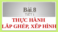 Giáo án điện tử Toán 1 Chủ Đề 2 Bài 8 Kết nối tri thức: Thực hành lắp ghép, xếp hình