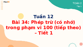 Giáo án điện tử Toán 2 Chương 2 Cánh diều: Phép trừ (có nhớ) trong phạm vi 100