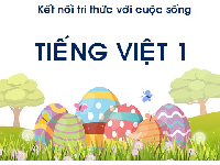 Giáo án điện tử Tiếng Việt 1 Bài 21 - 30 Kết nối tri thức: Bài hát : “A, B, C Tiếng Việt”
