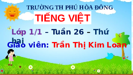 Giáo án điện tử Tiếng việt 1 bài 1 Chân trời sáng tạo : Cô chổi rơm