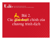 UNIT 2 - Giai đoạn chính của chương trình dịch và phân tích cú pháp môn Xây dựng chương trình dịch | Trường Đại học Bách Khoa Hà Nội
