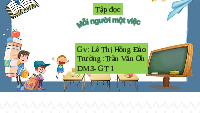 Giáo án điện tử Tiếng việt 2 Bài 1 Cánh diều: Cuộc sống quanh em - Đọc: Mỗi người một việc