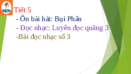Giáo án điện tử Âm nhạc 6 Cánh diều Chủ đề 3: Bài đọc nhạc số 3 (Tiết 11)