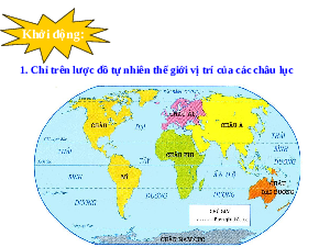Giáo án điện tử  Lịch sử và Địa lí 5 Bài 22 Kết nối tri thức: Các châu lục và đại dương trên thế giới
