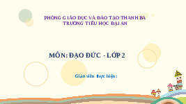 Giáo án điện tử Đạo đức 2 Bài 8 Kết nối tri thức: Bảo quản đồ dùng gia đình