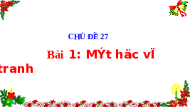 Giáo án điện tử Tiếng việt 1 bài 1 Chân trời sáng tạo : Mít học vẽ tranh