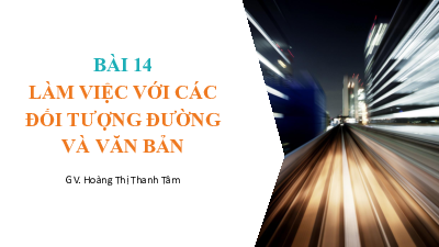 Bài 14: Làm việc với đối tượng | Bài giảng PowerPoint môn Tin học 10 | Kết nối tri thức với cuộc sống