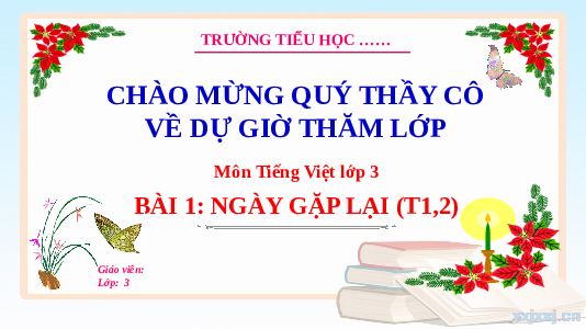 Giáo án điện tử Tiếng Việt 3 Tập 1 Bài 1 Kết nối tri thức: Ngày gặp lại - Đọc: Ngày gặp lại