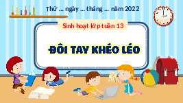 Giáo án điện tử Hoạt động trải nghiệm 3 Cánh diều: Đôi tay khéo léo