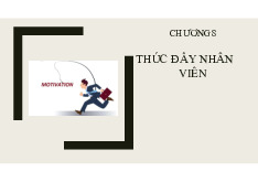 Chương 8 thúc đẩy nhân viên - Môn quản trị học - Đại Học Kinh Tế - Đại học Đà Nẵng
