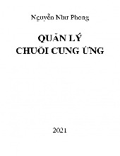 Giáo trình Quản lý chuỗi cung ứng | Trường Đại học Bách khoa - Đại học Quốc gia Thành phố Hồ Chí Minh