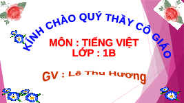 Giáo án điện tử Tiếng việt 1 bài 78 Chân trời sáng tạo: Học vần: Học vần: Ăng, ăc