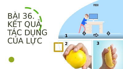 Bài 36: Tác dụng của lực | Bài giảng PowerPoint KHTN 6 | Chân trời sáng tạo