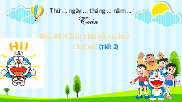 Giáo án điện tử Toán 4 Bài 40 Cánh diều: Chia số có hai chữ số (Tiếp theo)