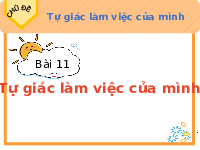 Giáo án điện tử Đạo đức 1 bài 11 Vì sự bình đẳng: Tự giác làm việc của mình