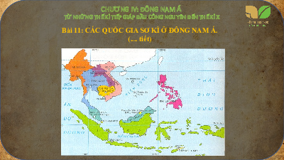 Giáo án điện tử Lịch Sử 6 KNTT - Bài 11(Tiết 1,2) Kết Nối Tri Thức: Các quốc gia sơ kì ở Đông Nam Á.
