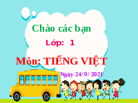 Giáo án điện tử Tiếng việt 1 bài 5 Chân trời sáng tạo: Ôn tập và kể chuyện