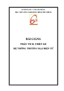 Bài giảng chi tiết môn Phân tích, thiết kế hệ thống thương mại điện tử nội dung phần 2 | Học viện Công nghệ Bưu chính Viễn thông