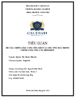 Chiến lược cung ứng kéo và cung ứng đẩy trong chuỗi cung ứng của Heniken - Tiểu luận môn Quản trị chuỗi cung ứng | Đại học Gia Định