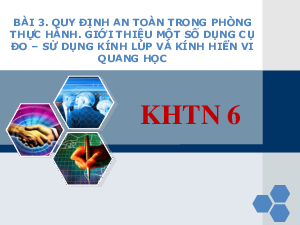 Bài 3: Quy định an toàn trong phòng thực hành. Giới thiệu một số dụng cụ đo – Sử dụng kính lúp và kính hiển vi quang học  | Bài giảng PowerPoint KHTN 6 | Chân trời sáng tạo