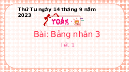 Giáo án điện tử Toán 3 Chương 1 Cánh diều: Bảng nhân 3 (tiết 1)
