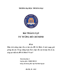 Bài thảo luận: "Phân tích những luận điểm cơ bản của Hồ Chí Minh về cách mạng giải phóng dân tộc. Trong những luận iểm ó, luận iểm nào là luận điểm độc đáo, sáng tạo nhất của Hồ Chí Minh? Vì sao?