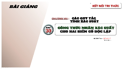 Giáo án điện tử Toán 11 Bài 30 Kết nối tri thức: Công thức nhân xác suất cho hai biến cố độc lập