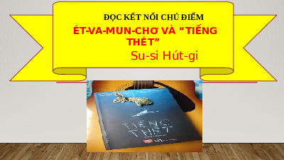 Giáo án điện tử Ngữ văn 11 Bài 8 Chân trời sáng tạo: Ét-Va Mun-Chơ (Edvard Munch) và tiếng thét
