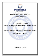 Tài liệu bồi dưỡng trắc nghiệm lý thuyết và thực hành ôn thi chứng chỉ ứng dụng công nghệ thông tin cơ bản | Trường Đại học Phenikaa