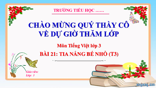 Bài 21: Tia nắng bé nhỏ (Tiết 3) | Bài giảng PowerPoint Tiếng Việt 3 | Kết nối tri thức
