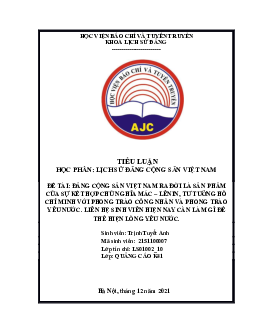 Tiểu luận "Đảng Cộng sản Việt Nam ra đời là sản phẩm của sự kết hợp chủ nghĩa  Mác – Lênin, tư tưởng Hồ Chí Minh với phong trào công nhân và phong  trào yêu nước"