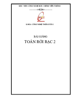 Nội dung bài giảng môn Toán rời rạc phần 2 | Học viện Công nghệ Bưu chính Viễn thông