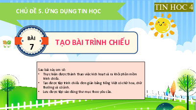 Bài giảng điện tử môn Tin học 4 | Bài 7: Tạo bài trình chiếu | Kết nối tri thức