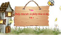 Giáo án điện tử Toán 3 Chương 2 Cánh diều: Phép chia hết. Phép chia có dư (tiết 1)