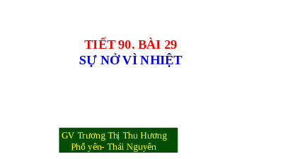 Giáo án điện tử Khoa học tự nhiên 8 Bài 29 Kết nối tri thức: Sự nở vì nhiệt