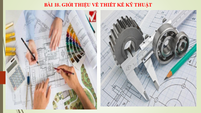 Bài 18: Giới thiệu về thiết kế kĩ thuật | Bài giảng PowerPoint Công nghệ  8 | Kết nối tri thức