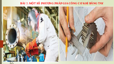 Giáo án điện từ Công nghệ 8 Bài 7 Cánh Diều: Một số phương pháp gia công cơ khí bằng tay