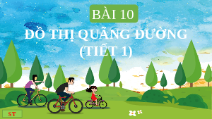 Giáo án điện tử Khoa học tự nhiên 7 bài 10 Kết nối tri thức : Đồ thị quãng đường - thời gian