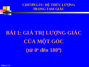 Giáo án điện tử Toán 10 Bài 1 Chân trời sáng tạo: Giá trị lượng giác của một góc từ 0° đến 180°