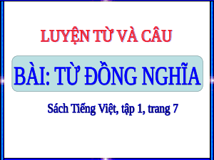 Giáo án điện tử Tiếng Việt 5 Luyện từ và câu Cánh diều: Từ đồng nghĩa