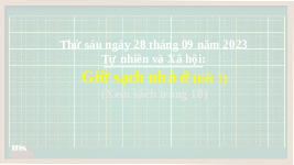 Giáo án điện tử Tự nhiên và Xã hội 2 Bài 4 Kết nối tri thức: Giữ sạch nhà ở