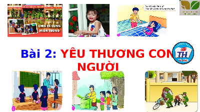 Giáo án điện tử giáo dục công dân  6 Bài 2 Kết nối tri thức: Yêu thương con người