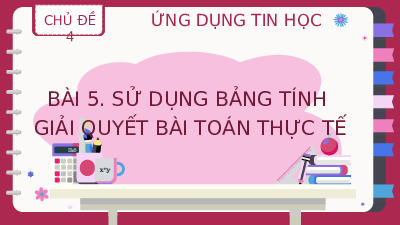 Giáo án điện tử Tin học 8 Bài 5 Kết nối tri thức: Sử dụng bảng tính giải quyết bài toán thực tế