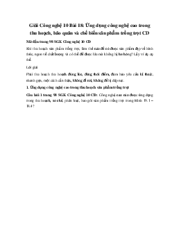 Giải Công nghệ 10 Bài 18: Ứng dụng công nghệ cao trong thu hoạch, bảo quản và chế biến sản phẩm trồng trọt CD