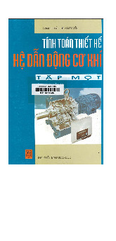 Tính toán thiết hệ dẫn động cơ khí môn Chi tiết máy | Trường Đại học Bách khoa - Đại học Quốc gia Thành phố Hồ Chí Minh