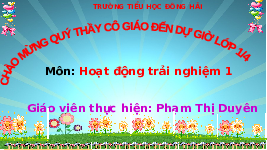 Giáo án điện tử Hoạt động trải nghiệm 1 bài 16 Chân trời sáng tạo : Ứng xử khi được nhận quà