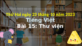 Giáo án điện tử Tiếng Việt 3 Tập 1 Bài 15 Kết nối tri thức: Thư viện - Đọc